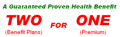 TWO Benefit Plans for ONE Premium