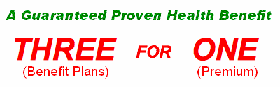 THREE Benefit Plans for ONE Premium